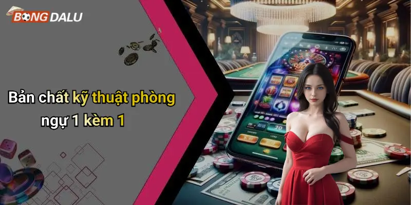 Bản chất kỹ thuật phòng ngự 1 kèm 1