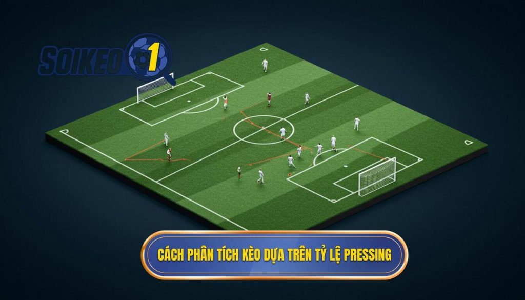 Cách phân tích kèo dựa trên tỷ lệ pressing